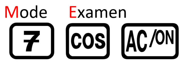 Combinaison touches Mode 7+Examen COS+AC/ON sur les calculatrices non formelles.